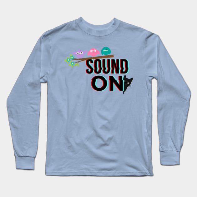 Sound on Long Sleeve T-Shirt by Goddamn10